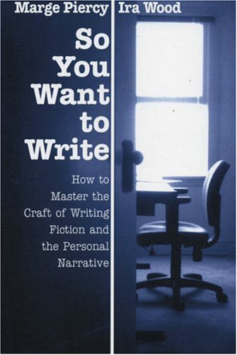 So You Want To Write by Marge Piercy