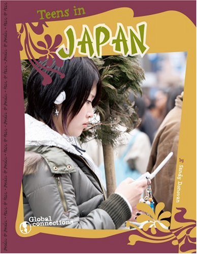 Teens in Japan (Global Connections) by Sandra Donovan