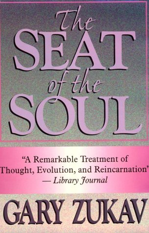 The Seat of the Soul by Gary Zukav