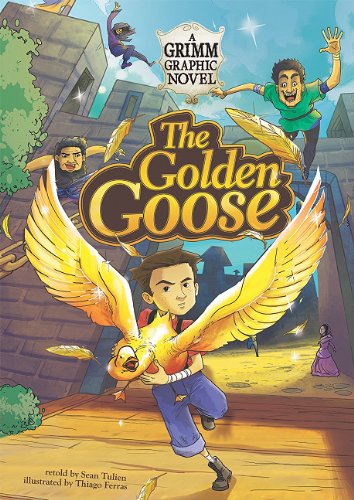 The Golden Goose: A Grimm Graphic Novel by Sean Tulien