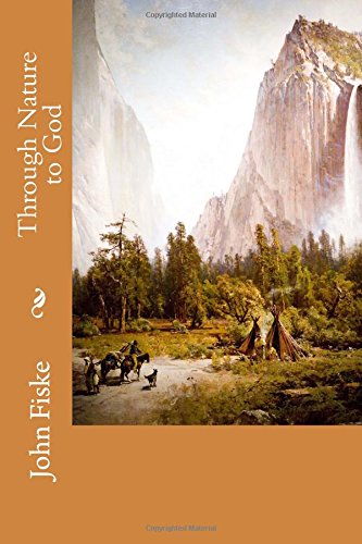 Through Nature to God by John Fiske