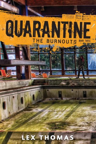 Quarantine #3: The Burnouts by Lex Thomas