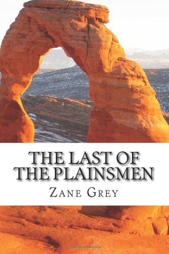 The Last of the Plainsmen by Zane Grey