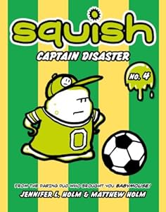Squish #4: Captain Disaster by Jennifer L. Holm