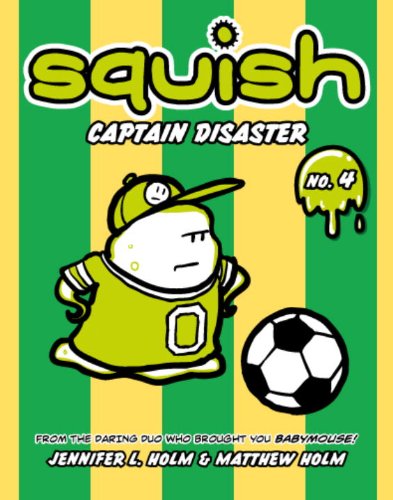 Squish #4: Captain Disaster by Jennifer L. Holm