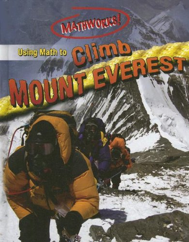 Using Math to Climb Mount Everest (Mathworks!) by Hilary Koll