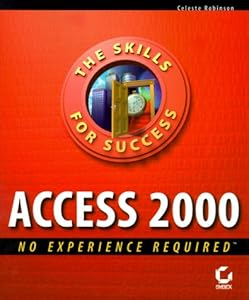 Access 2000 No Experience Required by Celeste Robinson