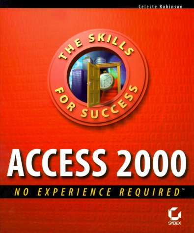 Access 2000 No Experience Required by Celeste Robinson