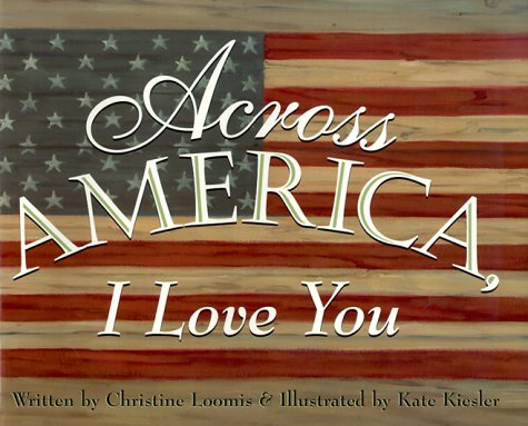 Across America, I Love You by Christine Loomis