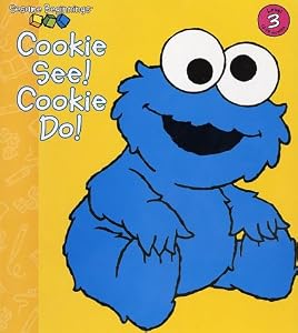 Cookie See! Cookie Do! (Sesame Beginnings)
