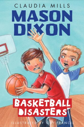 Mason Dixon: Basketball Disasters by Claudia Mills