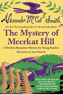 The Mystery of Meerkat Hill: A Precious Ramotswe Mystery for Young Readers
