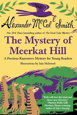 The Mystery of Meerkat Hill: A Precious Ramotswe Mystery for Young Readers