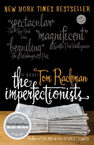 The Imperfectionists: A Novel by Tom Rachman