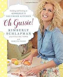 Oh Gussie!: Cooking and Visiting in Kimberly's Southern Kitchen