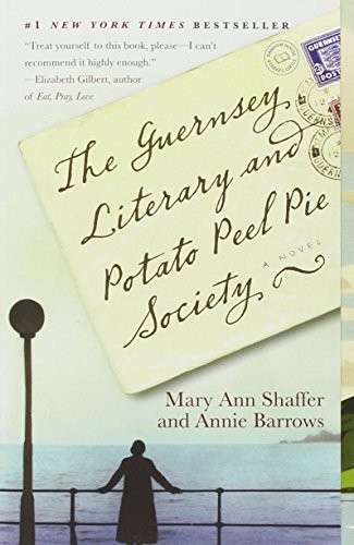 The Guernsey Literary and Potato Peel Pie Society by Mary Ann Shaffer