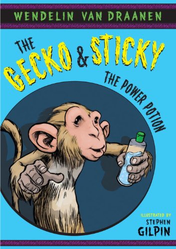 The Gecko and Sticky: The Power Potion by Wendelin Van Draanen