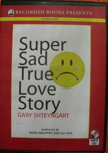 Super Sad True Love Story by Gary Shteyngart