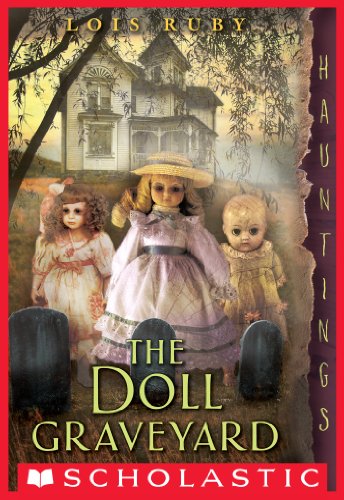 The Doll Graveyard (Hauntings) by Lois Ruby