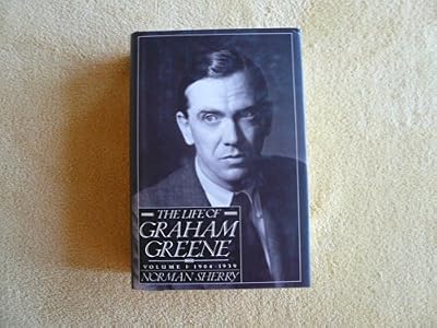 The Life of Graham Greene, Vol. 1: 1904-1939
