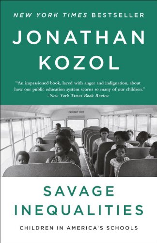 Savage Inequalities: Children in America's Schools by Jonathan Kozol