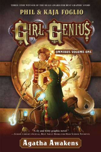 Girl Genius Omnibus Volume One: Agatha Awakens by Phil Foglio