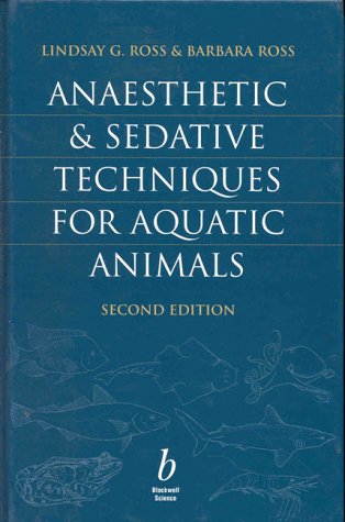 Anaesthesia and Sedative Techniques for Fish by Lindsay Ross
