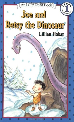 Joe and Betsy the Dinosaur by Lillian Hoban
