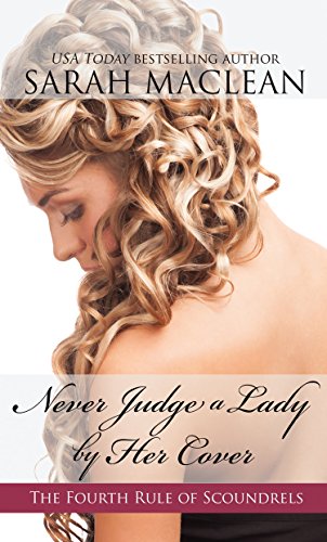 Never Judge A Lady By Her Cover by Sarah MacLean