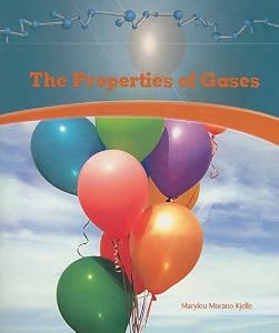 The Properties of Gases (Library of Physical Science)