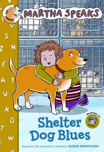 Martha Speaks: Shelter Dog Blues by Susan Meddaugh