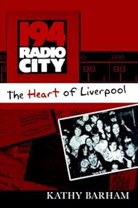 194 Radio City - The Heart of Liverpool by by Kathy Barham