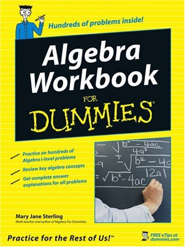 Algebra Workbook For Dummies by Mary Jane Sterling