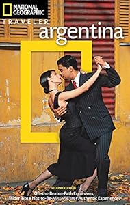 National Geographic Traveler: Argentina, 2nd Edition by Wayne Bernhardson  ,