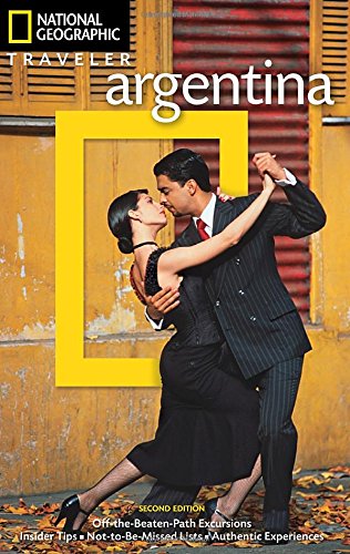 National Geographic Traveler: Argentina, 2nd Edition by Wayne Bernhardson  ,