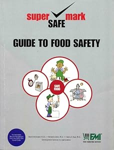 Supersafemark Guide to Food Safety by David McSwane