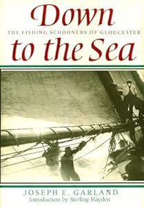 Down to the sea: The fishing schooners of Gloucester