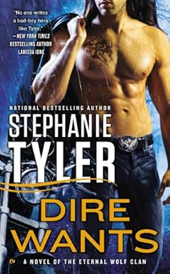 Dire Wants: A Novel of the Eternal Wolf Clan