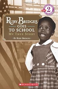 Ruby Bridges Goes to School: My True Story by Ruby Bridges