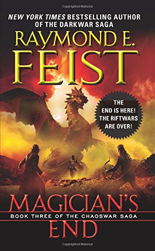 Magician's End: Book Three of the Chaoswar Saga by Raymond E. Feist