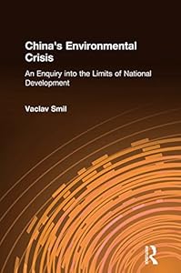 China's Environmental Crisis: An Enquiry into the Limits of National Development