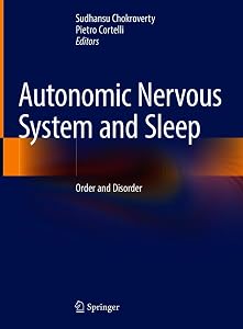 Autonomic Nervous System and Sleep: Order and Disorder by Sudhansu Chokroverty