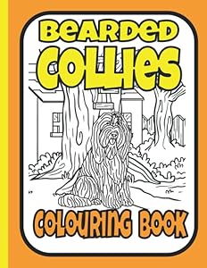Bearded Collies Colouring Book: A collie colouring book featuring the bearded collie dogs & puppies