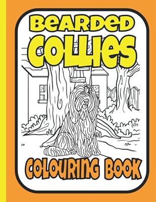 Bearded Collies Colouring Book: A collie colouring book featuring the bearded collie dogs & puppies