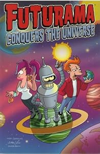 Futurama : Conquers the Universe by Eric Boothby, Ian; Rogers