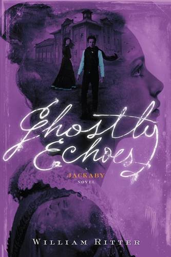 Ghostly Echoes: A Jackaby Novel by William Ritter