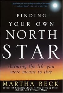 Finding Your Own North Star: Claiming the Life You Were Meant to Live