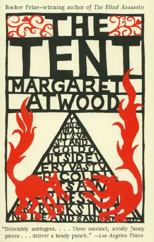 The Tent by Margaret Atwood