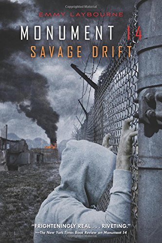 Monument 14: Savage Drift by Emmy Laybourne