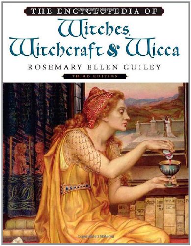The Encyclopedia of Witches, Witchcraft and Wicca by Rosemary Ellen Guiley